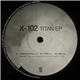 X-102 - Titan EP