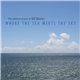 The Ambient Drones Of Bill Baxter - Where The Sea Meets The Sky